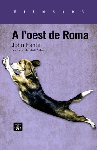 A l'oest de Roma, John Fante, Edicions de 1984