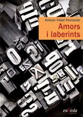 Amors i laberints, Antoni Vidal Ferrando