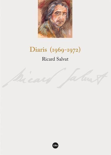 Diaris (1969-1972), Ricard Salvat, UB, 2017