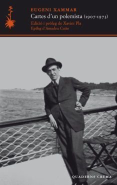 Cartes d’un polemista (1907-1973), Eugeni Xammar. Quaderns Crema, 2019