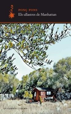 Els ullastres de Manhattan, Ponç Pons, Quaderns Crema, 2020