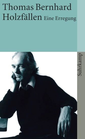 Holzfaellen, Thomas Bernhard