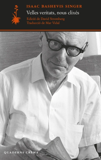 Velles veritats, nous clixés, Isaac Bashevis Singer, Quaderns Crema