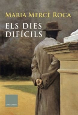 Els dies difícils, Maria Mercè Roca