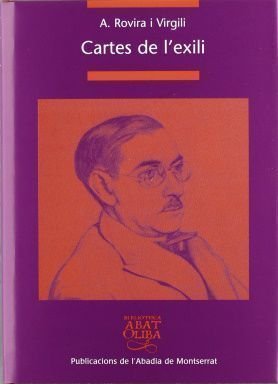Cartes de l’exili, d’Antoni Rovira i Virgili, Publicacions de l’Abadia de Montserrat, 2002.