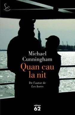 Quan cau la nit, Michael Cunningham, Edicions 62, 2011