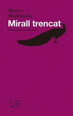 Mirall trencat, de Mercè Rodoreda, Club Editor, Barcelona, 2006