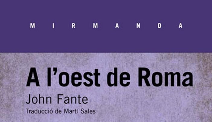 A l’oest de Roma, John Fante