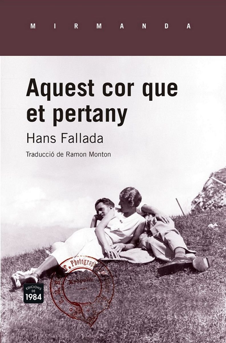 Aquest cor que et pertany, Hans Fallada, Edicions de 1984, 2015