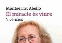 El miracle és viure. Vivències, Montserrat Abelló