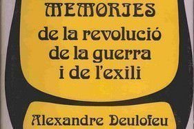 Memòries de la revolució, de la guerra i de l’exili I, Alexandre Deulofeu