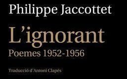 L'ignorant, Philippe Jaccottet