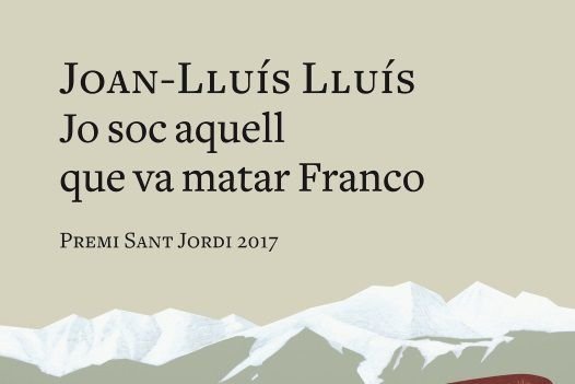 Jo sóc aquell que va matar Franco, Joan-Lluís Lluís