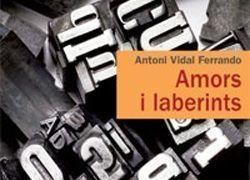 Amors i laberints, Antoni Vidal Ferrando
