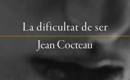 Citacions literàries de La dificultat de ser, de Jean Cocteau