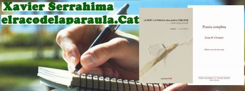 La mort i la paraula obra poètica (1988-2018), Carles Camps Mundó / Poesia completa, Josep M. Llompart