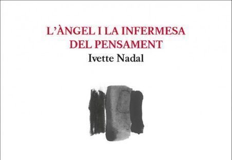 L’àngel i la infermesa del pensament, Ivette Nadal