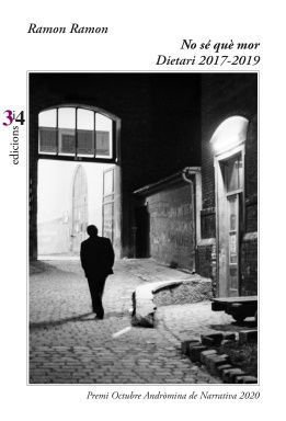 No sé de què mor. Dietari 2017-2019, Ramon Ramon, Edicions 3 i 4, València, 2021
