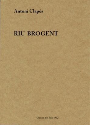 Riu brogent III: Allí on la llum, Antoni Clapés, AdiA Edicions, Calonge, 2021