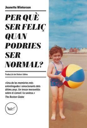 Per què ser feliç quan podries ser normal?, Jeanette Winterson, Edicions del Periscopi, 2021