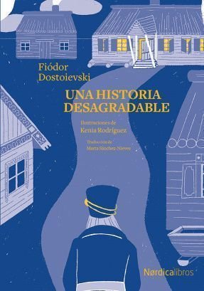 Una historia desagradable, Fiódor Dostoievski, Nòrdicalibros, 2021