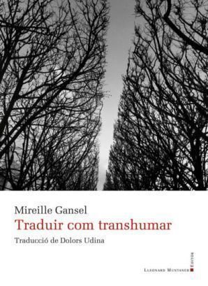 Traduir com transhumar, Mireille Gansel, Lleonard Muntaner, 2021