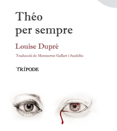 Théo per sempre, Louise Dupré, Editorial Trípode, 2022
