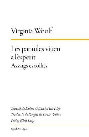 Les paraules viuen a l’esperit. Assaig escollits, Virginia Woolf, Quid Pro Quo Edicions, 2023