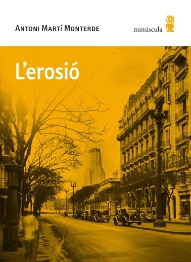 L’erosió, Antoni Martí i Monterde, Editorial Minúscula, Barcelona, 2019