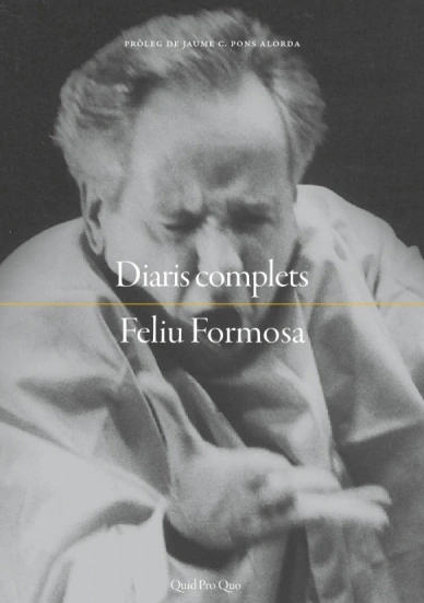 Diaris complets (I: El Somriure de l’atzar), Feliu Formosa, Quip Pro Quo Edicions, 2024
